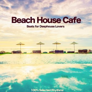 Beach House Cafe (Beats for Deephouse Lovers)