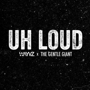 Uh Loud (Explicit)