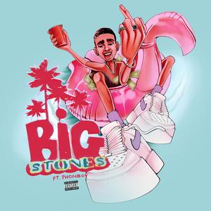 Big Stones (feat. Phonboy) [Explicit]