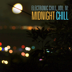 Electronic Chill, Vol. IV: Midnight Chill