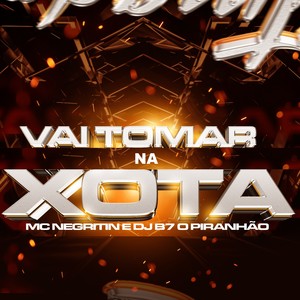 VAI TOMAR NA XOTA (Explicit)