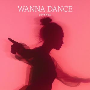 WANNA DANCE