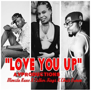 Love You Up[feat. Chris Crown & Monsta Kane] (Remix)