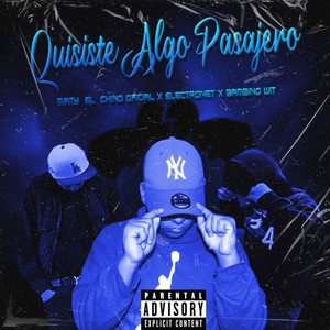 Quisiste Algo Pasajero (Explicit)