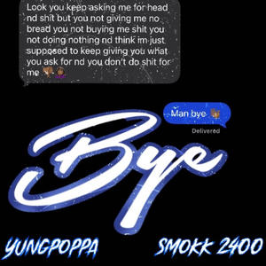 Bye (feat. Smokk2400) (Explicit)