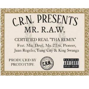 Certified Real (feat. Mac Devil, Ms2Tru, Pioneer, Juan Rogelio, Yung City & King Swanga) [Tha Rawmix] [Explicit]