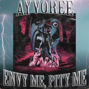 ENVY ME, PITY ME (Explicit)