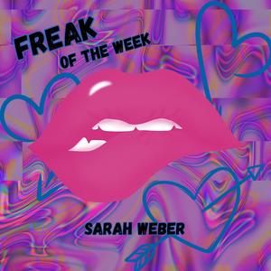 Freak of the Week (Explicit)