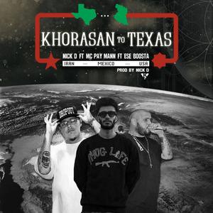 Khorasan to Texas (feat. Ese boosta & Nick D) (Explicit)