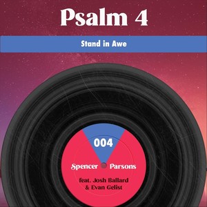 Psalm 4 (Stand in Awe) [feat. Josh Ballard & Evan Gelist]