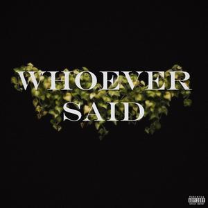 Whoever Said (Explicit)