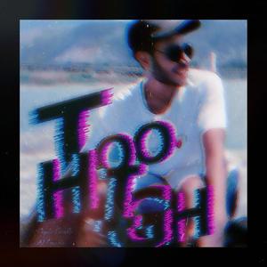 Too High (Explicit)