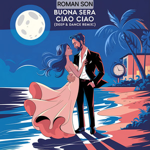 Buona Sera Ciao Ciao (Deep & Dance Remix)