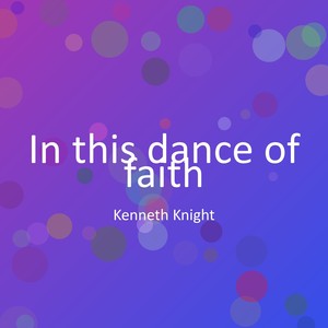 In this dance of faith