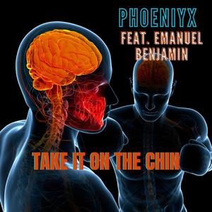 Take It on the Chin (feat. Emanuel Benjamin) [Explicit]