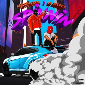 Spinnin(feat. LB Mercy) (Explicit)