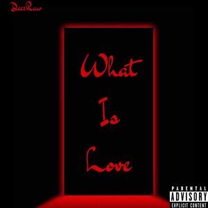 What Is Love (Explicit)