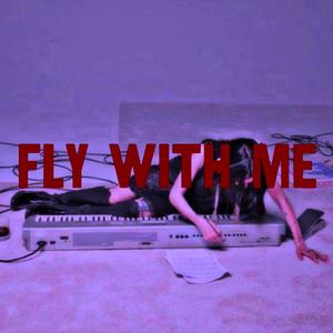 FLY WITH ME (Slowed + Reverb)