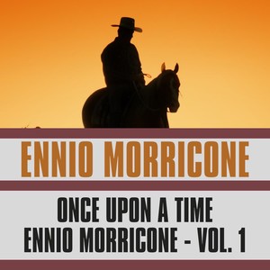 Once Upon a Time Ennio Morricone, Vol. 1