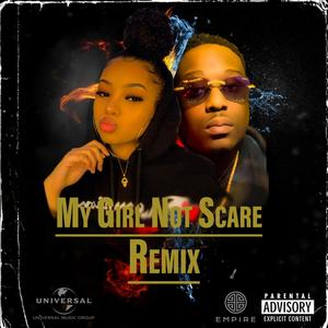 My Girl Not Scare 2 (mar monroe Remix) [Explicit]