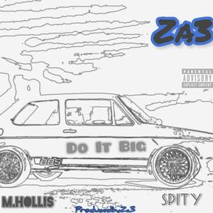 Do It Big (feat. Spity & Za3) [Explicit]