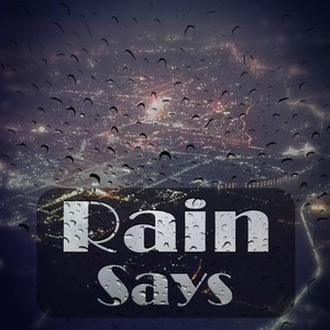 Rain Says