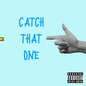 Catch That One