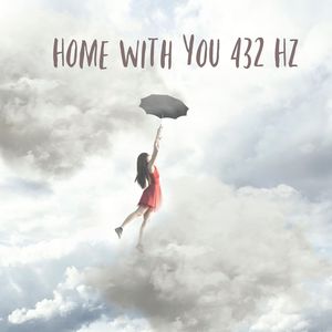 Home with You 432 Hz