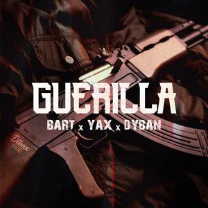 Guérilla (feat. Yax, Dyban & Bart) [Explicit]