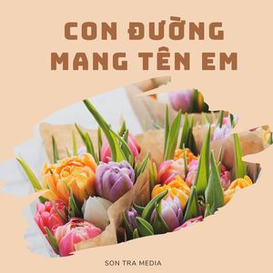 Tuyển tập Bolero trữ tình Con Đường Mang Tên Em