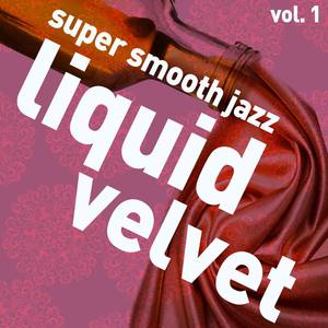 Liquid Velvet - Super Smooth Jazz Vol. 1
