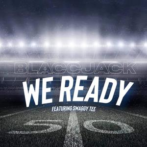 WE READY (feat. Swaggy Tee) [Explicit]