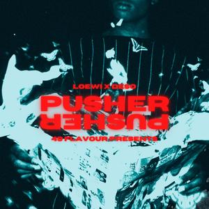 PUSHER (feat. DESO) (Explicit)
