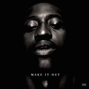 Make It Out (Explicit)