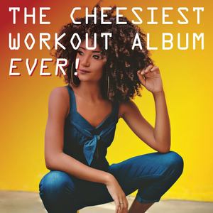 The Cheesiest Workout Album Ever!