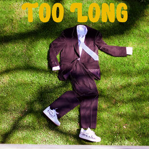 Too Long (Explicit)
