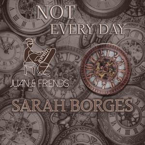 Not every day (feat. Sarah Borges)