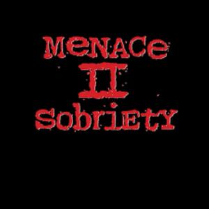 Menace II Sobriety (Explicit)