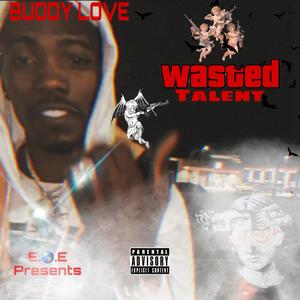 Wasted Talent (Explicit)