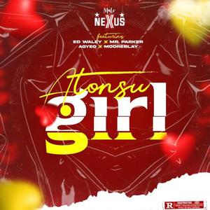 Atonsu girl (feat. Ed Waley,Mr. Parker,Agyeo & Mooreblay) (Explicit)