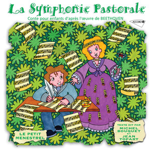 Le Petit Ménestrel: La symphonie pastorale, conte pour enfants d'après l'oeuvre de Beethoven