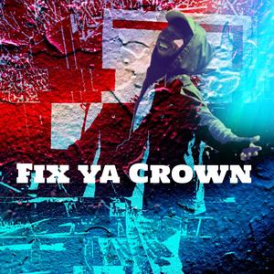 Fix Ya Crown (Explicit)