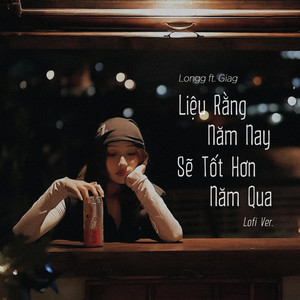 Liệu Rằng Năm Nay Sẽ Tốt Hơn Năm Qua (Lo-Fi)