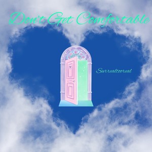 Don’t Get Comfortable (Explicit)