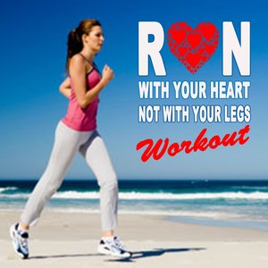 Run with Your Heart Not with Your Legs Workout (150 Bpm) & DJ Mix