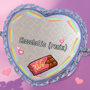 Chocoholic (Remix)