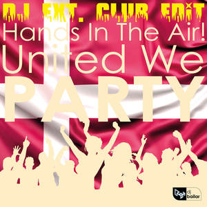 Hands in the Air! United We PARTY (dj extended club edit)