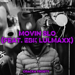 Movin Slo (feat. EBK Lulmaxx) (Explicit)