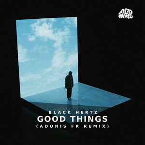 Good Things (Adonis FR Remix)
