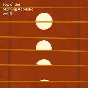 Top of the Morning Acoustic, Vol. 2 (Stripped)